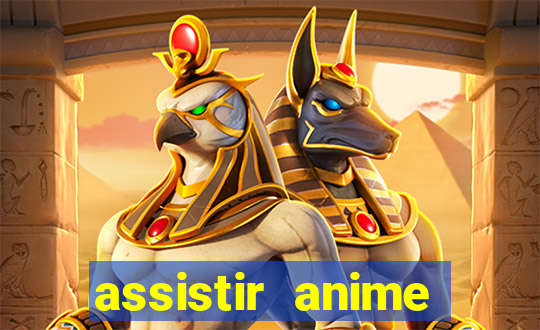 assistir anime online dublado